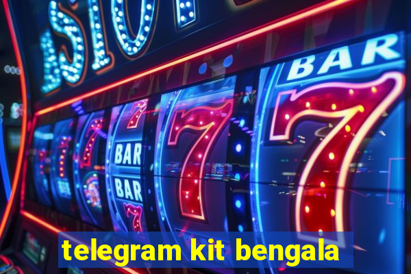 telegram kit bengala